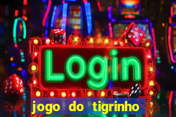 jogo do tigrinho com deposito de 5 reais